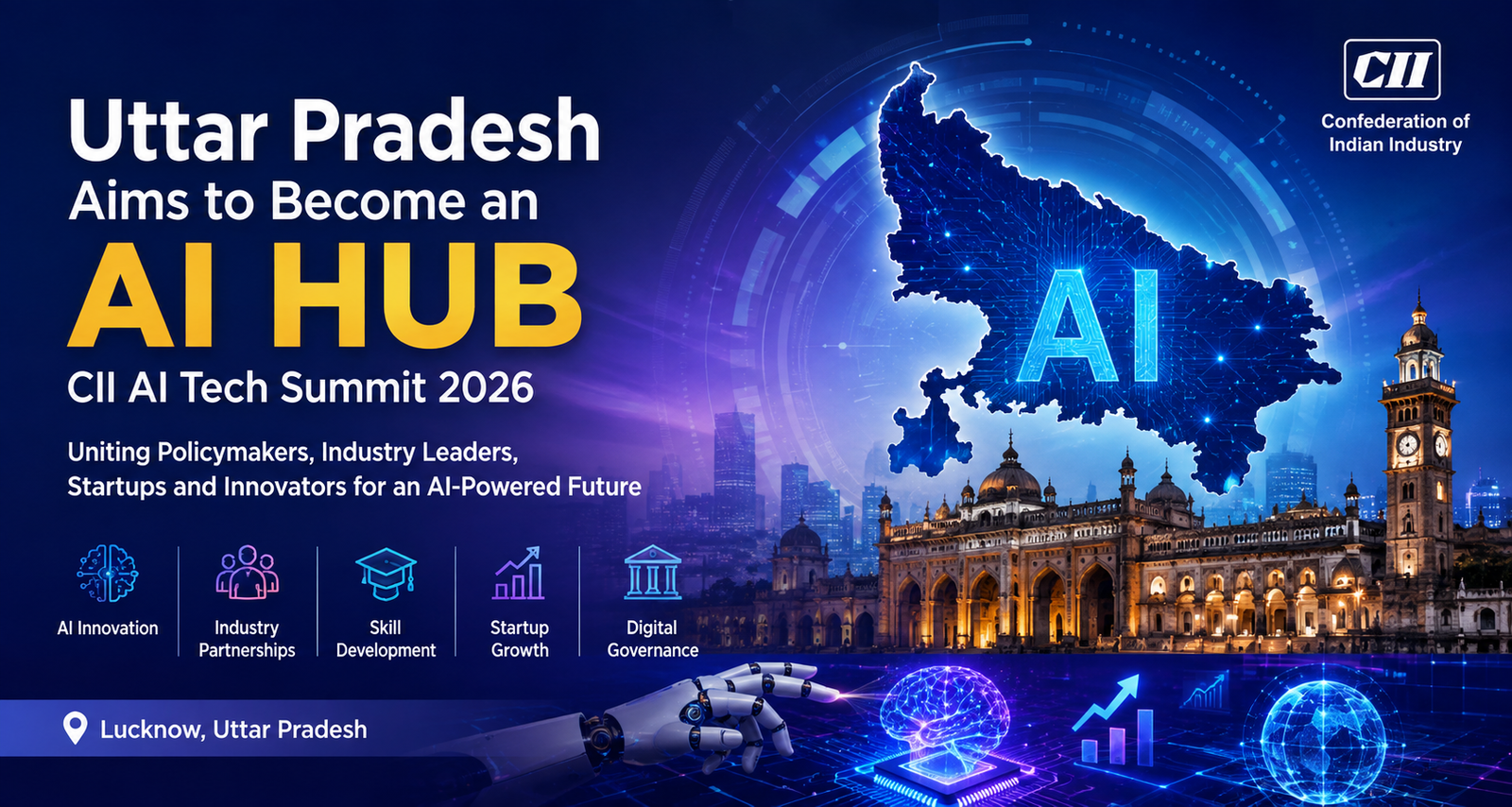 Uttar Pradesh Aims to Become an AI Hub: CII AI Tech Summit 2026 Brings Together Policymakers and Industry Leaders