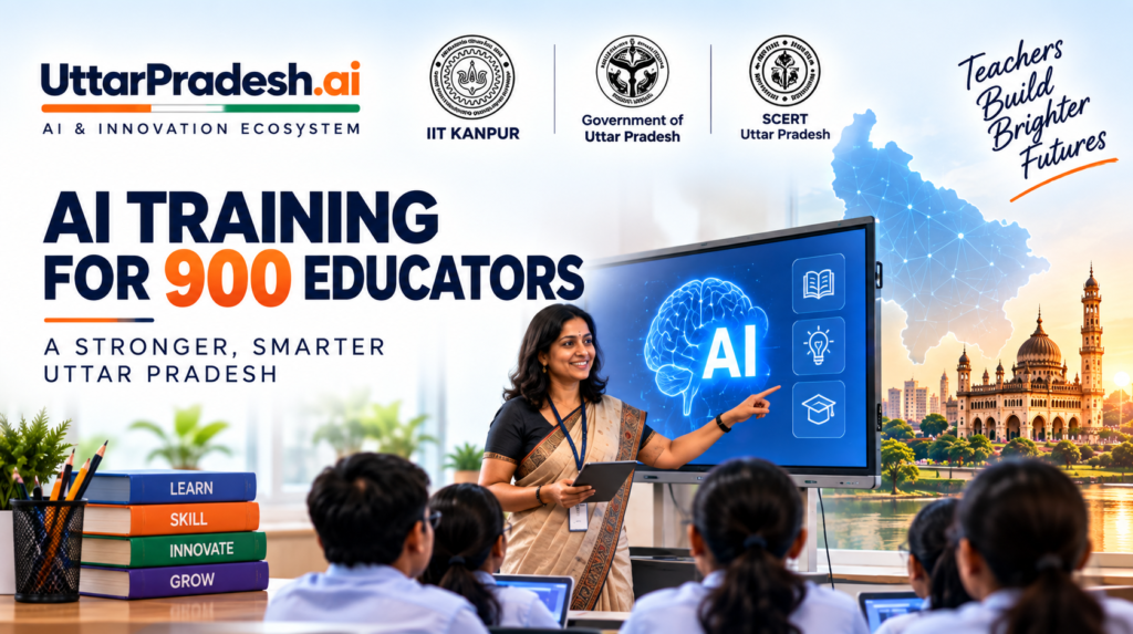 IIT Kanpur and UP Government Expand AI Training Programme to 900 Educators Across Uttar Pradesh