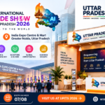 UP International Trade Show 2026: How UPITS Is Connecting Uttar Pradesh Startups, MSMEs, AI & Global Markets
